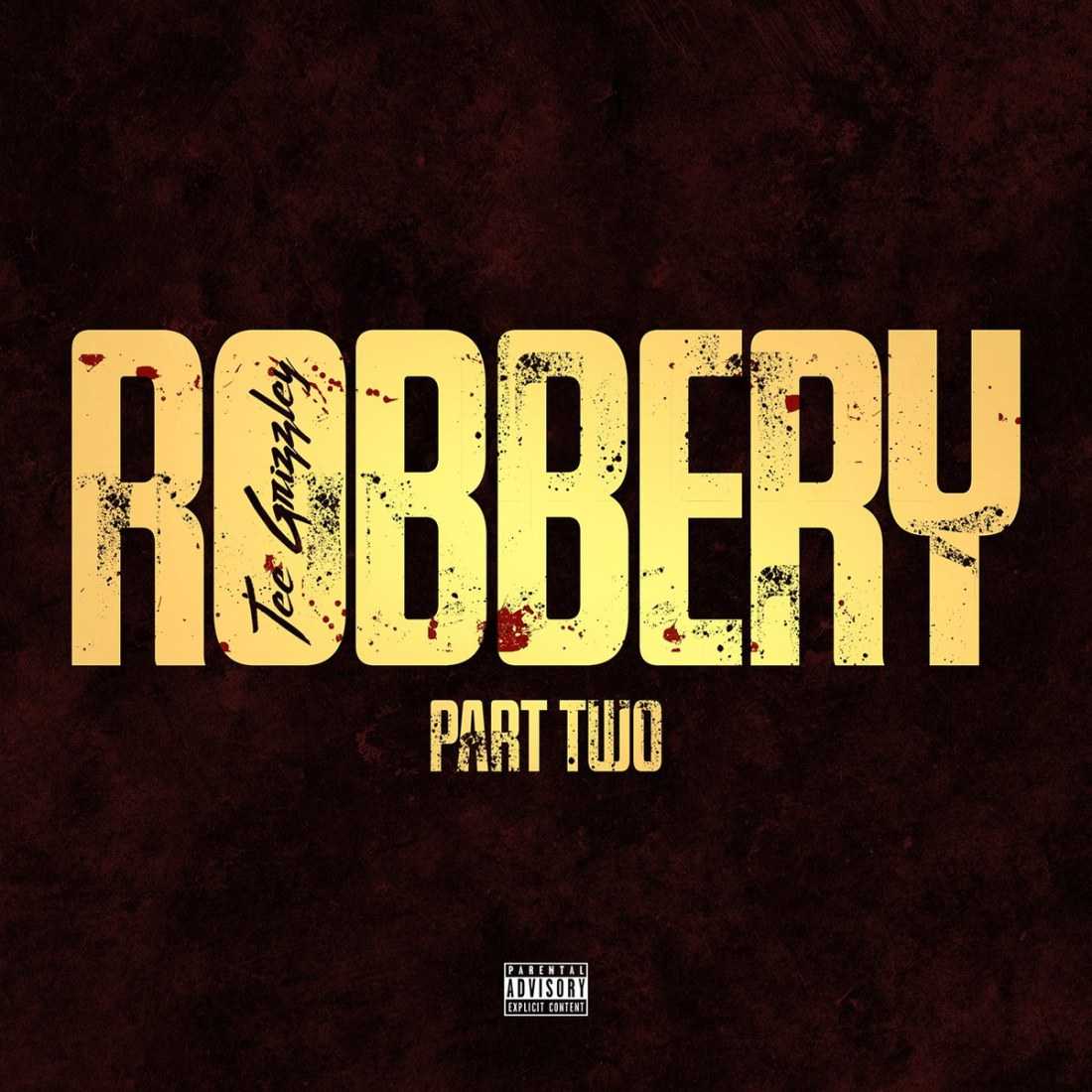 Tee Grizzley - Robbery Part Two
